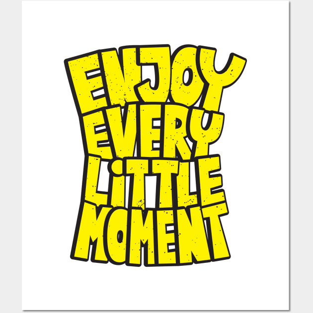 enjoy every little moment Wall Art by Mako Design 